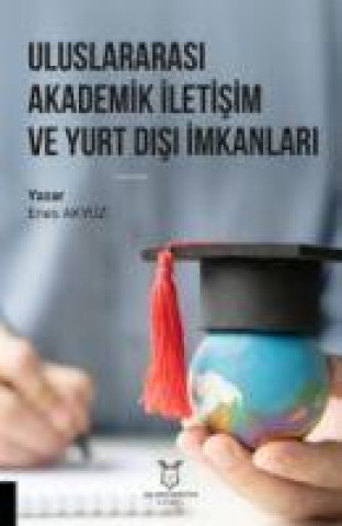 Buch Uluslararasi Akademik Iletisim ve Yurt Disi Imkanlari 
