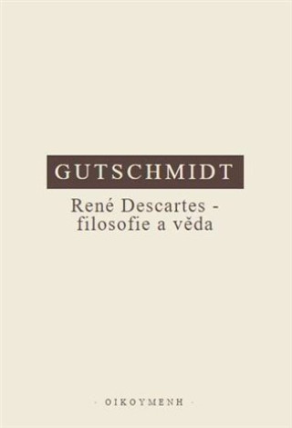 Book René Descartes - filosofie a věda Holger Gutschmidt