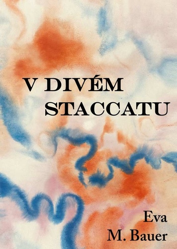 Knjiga V divém staccatu Bauer Eva M.