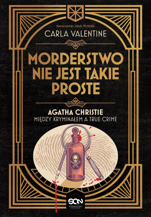Kniha Morderstwo nie jest takie proste.. Agatha Christie między kryminałem a true crime Carla Valentine