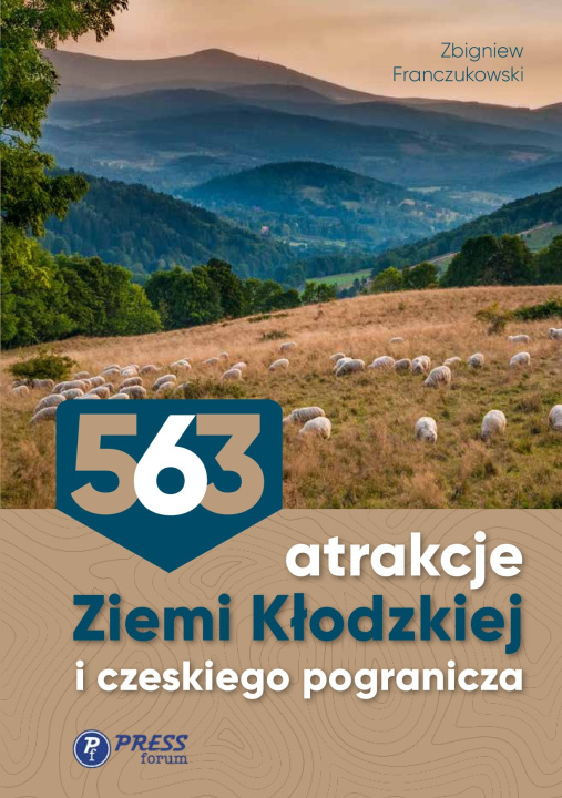 Kniha 563 Atrakcje Ziemi Kłodzkiej i czeskiego pogranicza Zbigniew Franczukowski