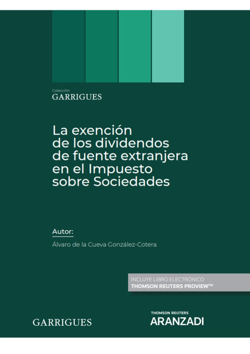 Книга La exención de los dividendos de fuente extranjera en el Impuesto sobre Sociedad ALVARO DE LA CUEVA GONZALEZ-COTERA