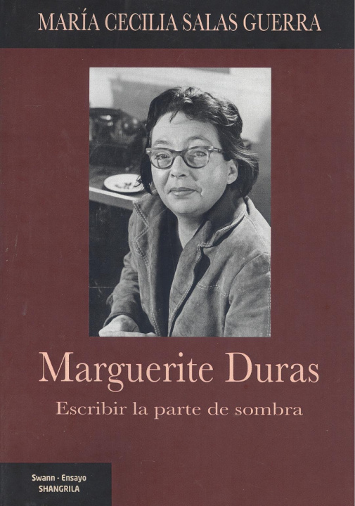 Carte Marguerite Duras. Escribir la parte de sombra MARIA CECILIA SALAS GUERRA