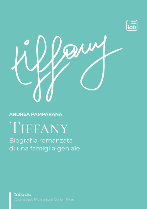 Kniha Tiffany. Biografia romanzata di una famiglia geniale Andrea Pamparana