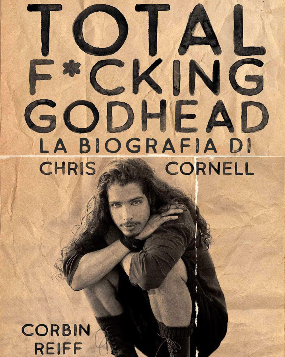 Książka Total f*cking godhead. La biografia di Chris Cornell Corbin Reiff