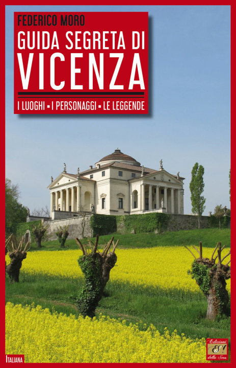 Kniha Guida segreta di Vicenza. I luoghi, i personaggi, le leggende Federico Moro