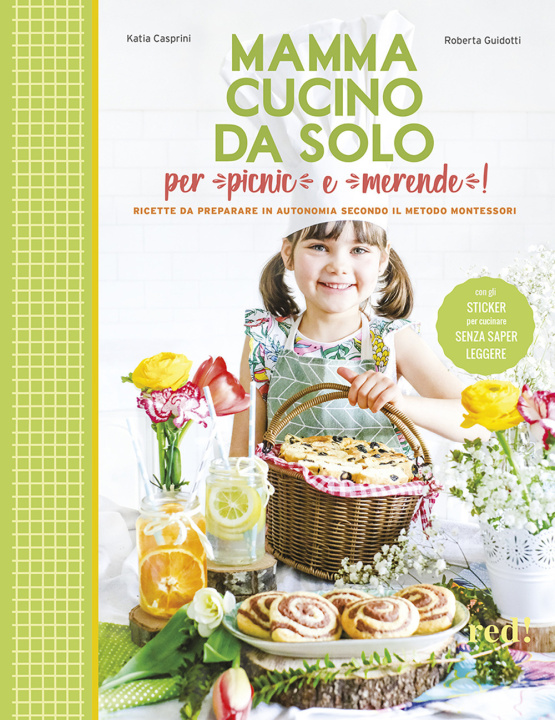 Kniha Mamma, cucino da solo per picnic e merende! Ricette da preparare in autonomia secondo il metodo Montessori Katia Casprini
