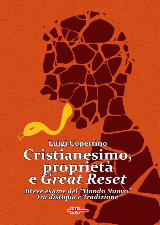 Kniha Cristianesimo, proprietà e Great Reset. Breve esame del «Mondo Nuovo» tra distopia e Tradizione Luigi Copertino