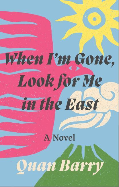 Книга When I'm Gone, Look for Me in the East 