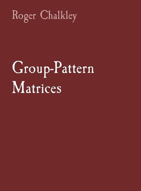 Knjiga Group-Pattern Matrices Roger Chalkley