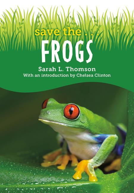 Kniha Save the...Frogs Chelsea Clinton