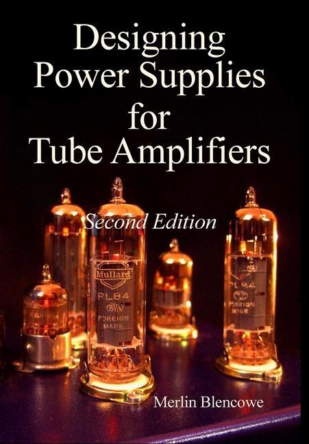 Book Designing Power Supplies for Valve Amplifiers, Second Edition 