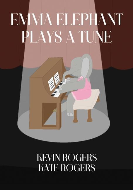 Libro Emma Elephant Plays a Tune Kate Rogers