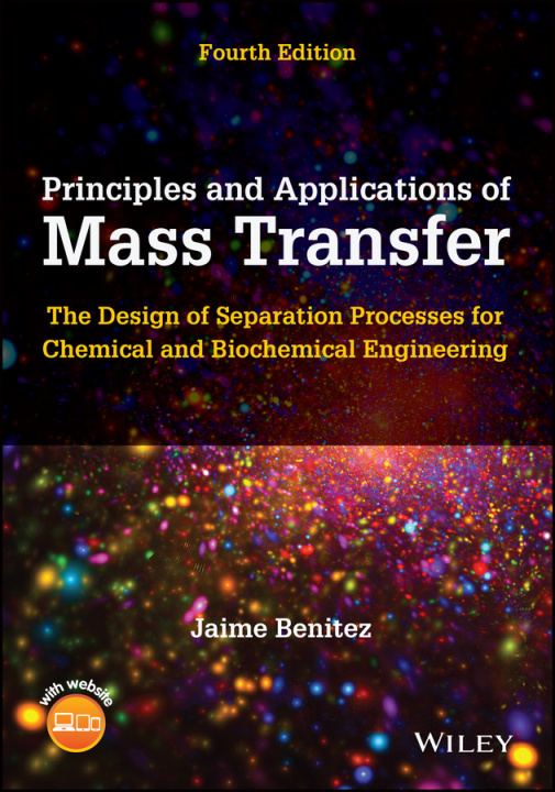 Książka Principles and Applications of Mass Transfer: The Design of Separation Processes for Chemical and Bi ochemical Engineering, 4th Edition 