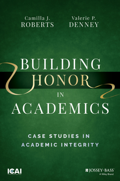 Libro Building Honor in Academics: Case Studies in Acade mic Integrity 