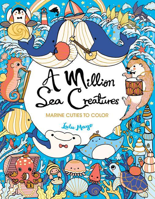 Könyv A Million Sea Creatures: Marine Cuties to Color Lulu Mayo