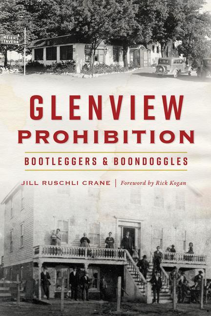 Libro Glenview Prohibition: Bootleggers & Boondoggles Crane