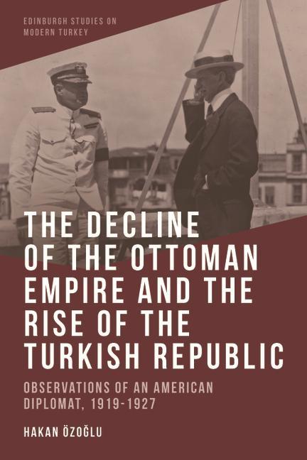 Książka Decline of the Ottoman Empire and the Rise of the Turkish Republic 