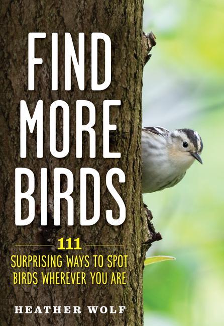 Libro 108 Ways to Find More Birds: Surprisingly Effective Secrets to Spotting Birds Everywhere Wolf