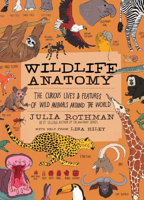 Книга Wildlife Anatomy: The Curious Lives & Features of Wild Animals around the World 
