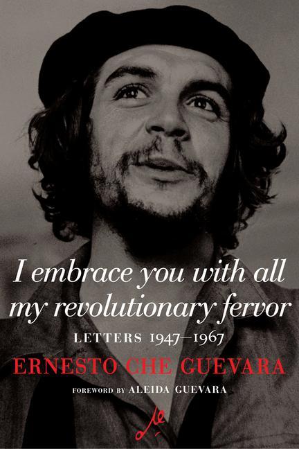 Kniha I Embrace You with All My Revolutionary Fervor: Letters 1947-1967 Aleida Guevara