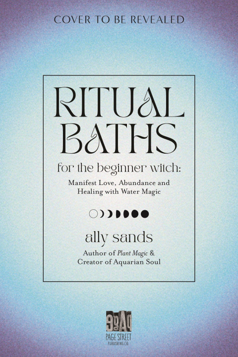 Kniha Ritual Baths for the Beginner Witch: Manifest Love, Abundance and Healing with Water Magic 