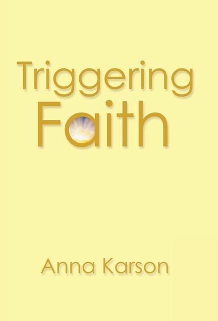 Knjiga Triggering Faith Anna Karson