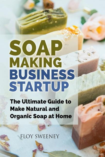 Книга Soap Making Business Startup 