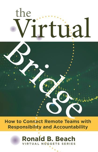 Knjiga The Virtual Bridge: How to Connect Remote Teams with Responsibility and Accountability. 