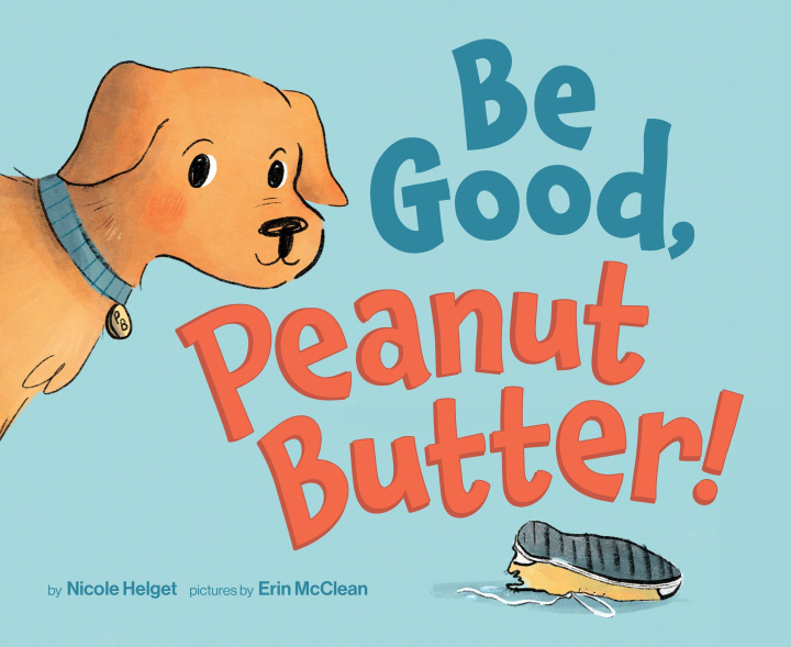 Knjiga Be Good, Peanut Butter! Erin McClean