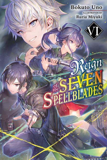 Carte Reign of the Seven Spellblades, Vol. 6 (light novel) 