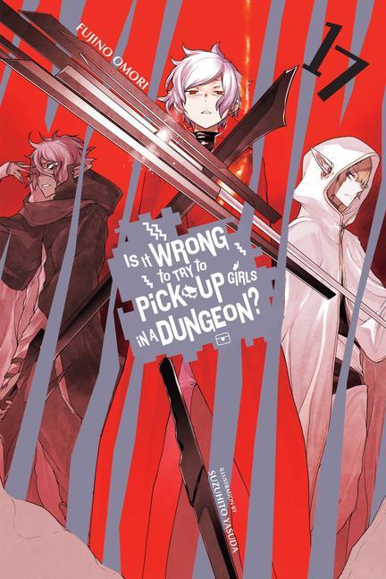 Книга Is It Wrong to Try to Pick Up Girls in a Dungeon?, Vol. 17 Fujino Omori