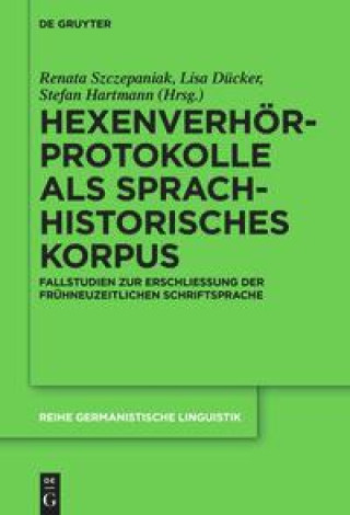 Carte Hexenverhoerprotokolle als sprachhistorisches Korpus Lisa Dücker