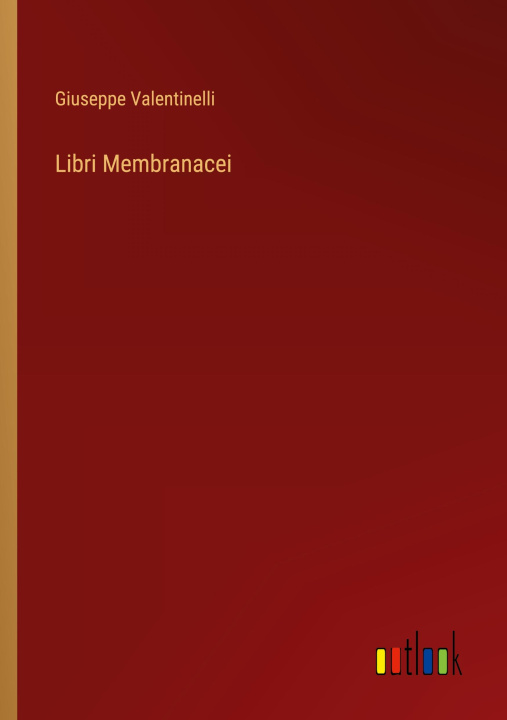 Knjiga Libri Membranacei Giuseppe Valentinelli