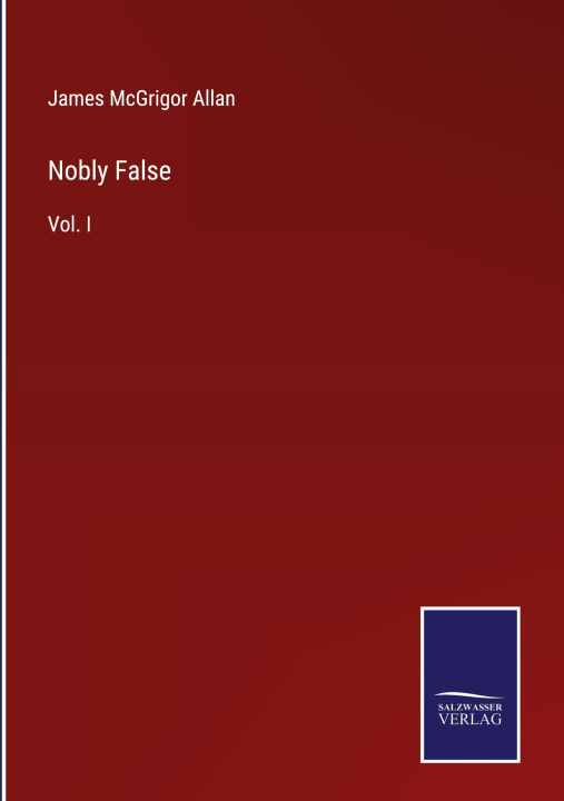Knjiga Nobly False James McGrigor Allan