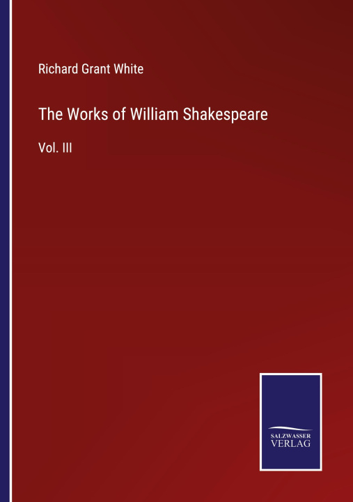 Knjiga Works of William Shakespeare Richard Grant White