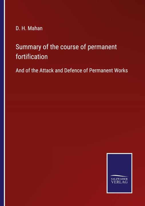Knjiga Summary of the course of permanent fortification D. H. Mahan