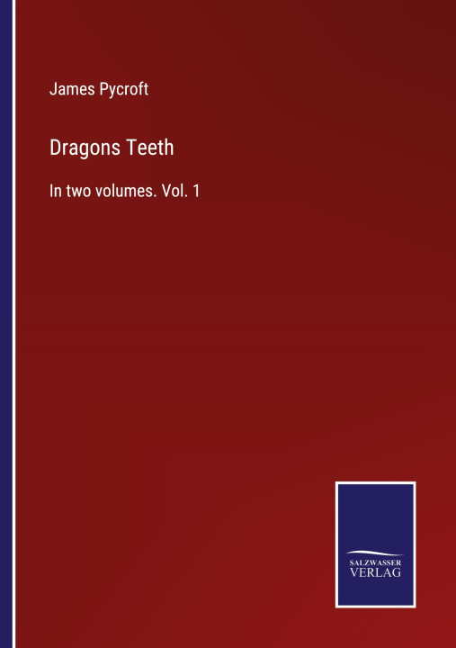 Knjiga Dragons Teeth James Pycroft