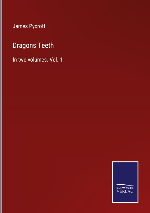Knjiga Dragons Teeth James Pycroft
