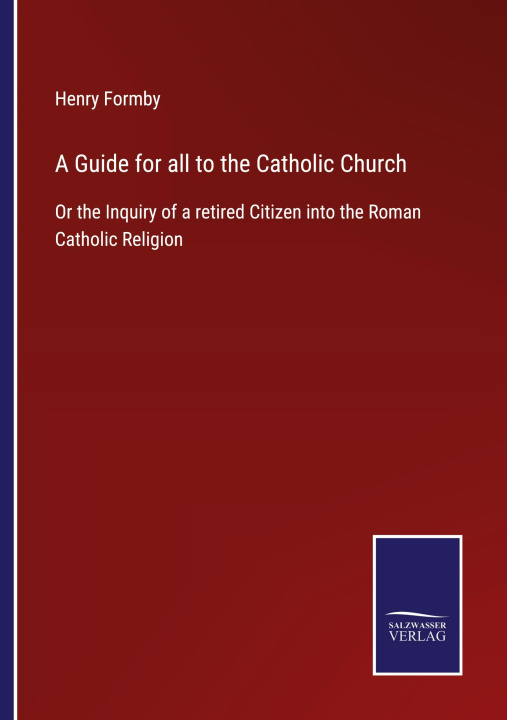 Knjiga Guide for all to the Catholic Church Henry Formby