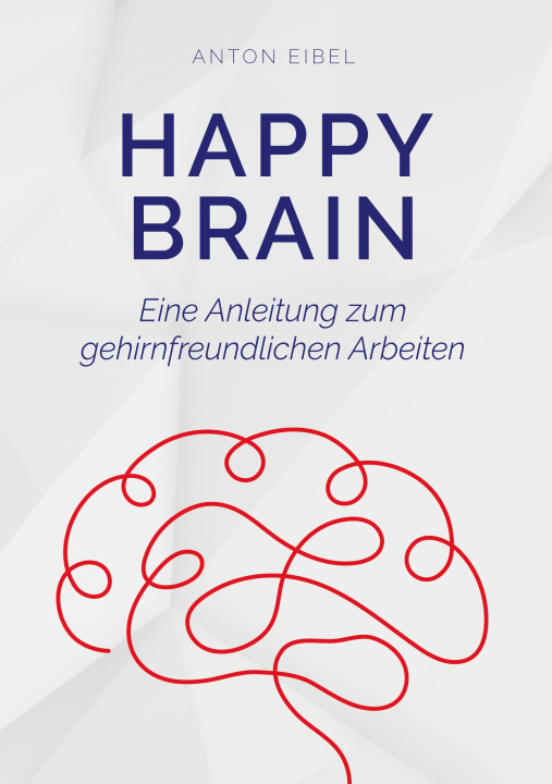 Buch Happy Brain Anton Eibel