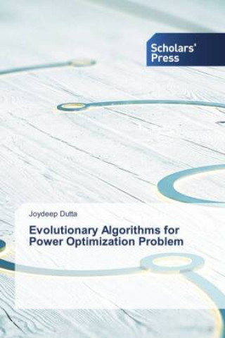 Knjiga Evolutionary Algorithms for Power Optimization Problem Joydeep Dutta