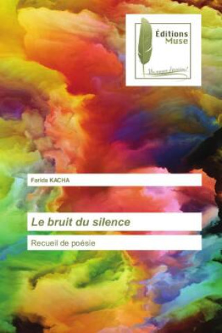 Knjiga Le bruit du silence Farida KACHA