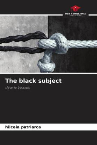 Knjiga The black subject Hilceia Patriarca