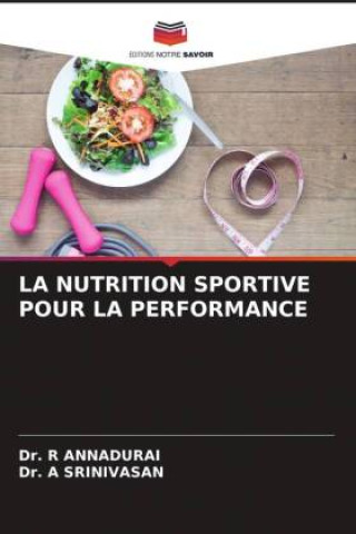 Kniha LA NUTRITION SPORTIVE POUR LA PERFORMANCE A. Srinivasan