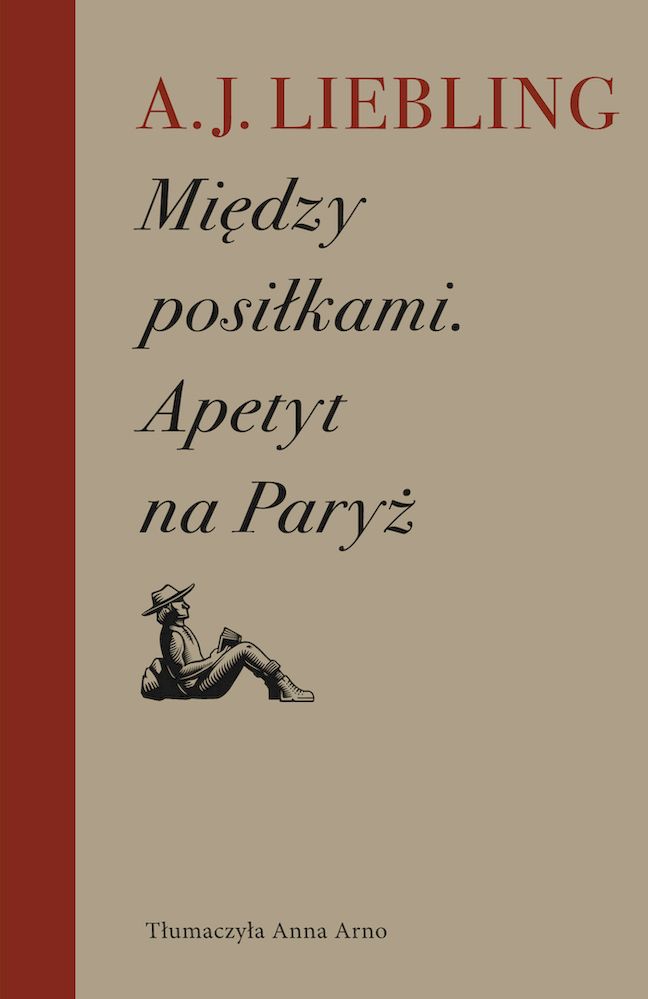 Książka Między posiłkami. Apetyt na Paryż A. J. Liebling