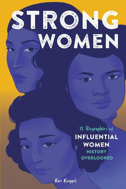 Kniha Strong Women: 15 Biographies of Influential Women History Overlooked 