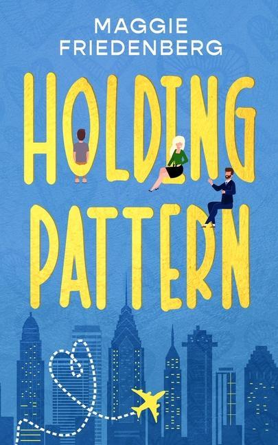 Knjiga Holding Pattern Maggie Friedenberg