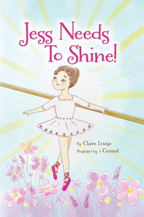 Книга Jess Needs to Shine! Claire Louise