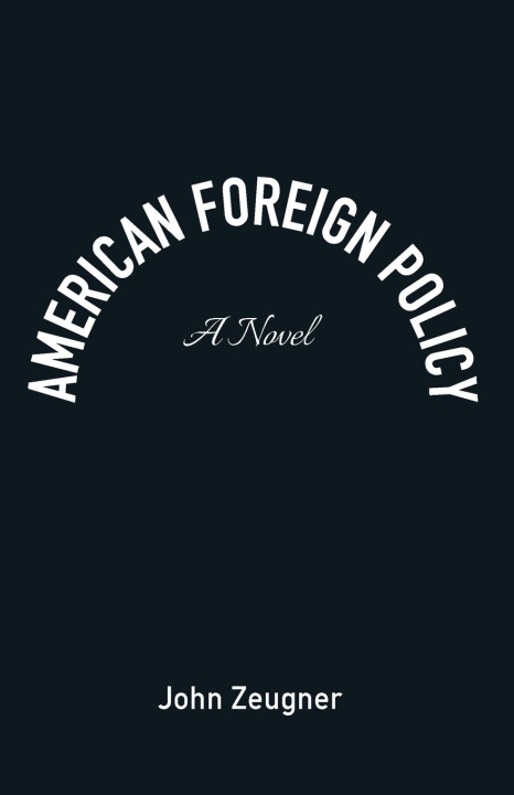 Knjiga American Foreign Policy John Zeugner